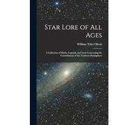 Star Lore of all Ages; a Collection of Myths, Legends, and Facts Concerning the Constellations of the Northern Hemisphere