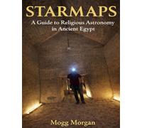 Star Maps: A Guide to Religious Astronomy in Ancient Egypt