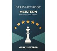 STAR-Methode Meistern: Erfolg Im Behavioral Interview