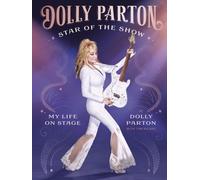 Star of the Show: My Life on Stage by Dolly Parton