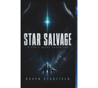 STAR SALVAGE: A Space Opera Adventure: 1 (The Star Salvage Chronicles)