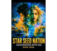 Star Seed Nation: Ascension into 5D