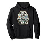 Star Signs Don't Control Me Except When They Do Pullover Hoodie