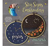 Star Signs Embroidery: Zodiac Patterns to Customize and Create (Embroidery Craft)
