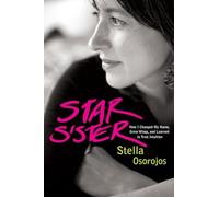 Star Sister: How I Changed My Name, Grew Wings , and Learned to Trust Intuition