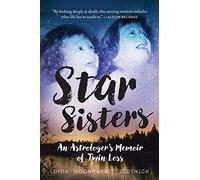 Star Sisters: An Astrologer's Memoir of Twin Loss