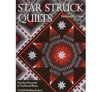 Star Struck Quilts: Dazzling Diamonds & Traditional Blocks • 13 Skill-Building Projects