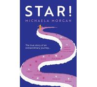 Star: The true story of an extraordinary journey
