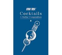 Star Trek Cocktails: A Stellar Compendium