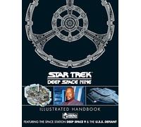 Star Trek: Deep Space 9 and The U.S.S Defiant Illustrated Handbook: Deep Space 9 & the U.s.s Defiant Illustrated Handbook