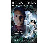 Star Trek: Destiny #2: Mere Mortals (Star Trek: The Next Generation)