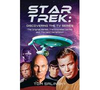 Star Trek: Discovering the TV Series : The Original Series, The Animated Series and The Next Generation