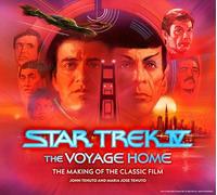 Star Trek IV: The Voyage Home - The Making of the Classic Film