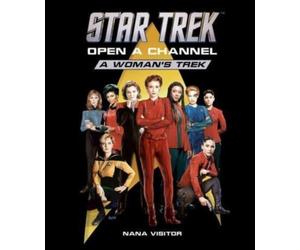 STAR TREK OPEN A CHANNEL A WOMANS TREK by VISITOR, NANA Hardback Self Help