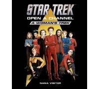 Star Trek: Open a Channel: A Woman's Trek: (Star Trek)
