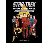 Star Trek: Open a Channel: A Woman's Trek: (Star Trek)