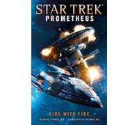 Star Trek Prometheus - Fire with Fire