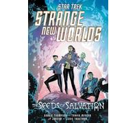 Star Trek: Strange New Worlds--The Seeds of Salvation