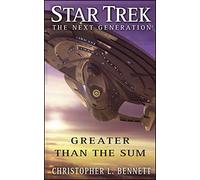 Star Trek: The Next Generation: Greater than the Sum: The Next Generation: Greater than the Sum