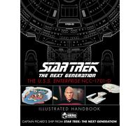 Star Trek The Next Generation: The USS Enterprise NCC-1701-D Illustrated Handboo