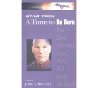 Star Trek: The Next Generation: Time #1: A Time to: A Time to Be Born: Volume 1