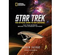 Star Trek The Official Guide to Our Universe: The True Science Behind the Starship Voyages