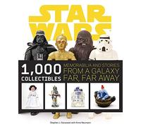 Star Wars: 1,000 Collectibles: Memorabilia and Stories from a Galaxy Far, Far Away