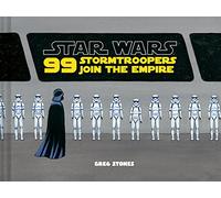 Star Wars: 99 Stormtroopers Join the Empire