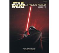 Star Wars -- A Musical Journey: Music from Episodes I - VI (Easy Piano)