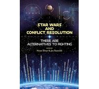 Star Wars and Conflict Resolution: There are Alternatives to Fighting