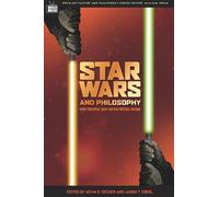 Star Wars and Philosophy: More Powerful than You Can Possibly Imagine: 12 (Popular Culture and Philosophy, 12)