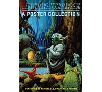 Star Wars Art: A Poster Collection (Poster Book): Featuring 20 Removable, Frameable Prints