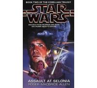 Star Wars: Assault at Selonia (Star Wars: The Corellian Trilogy) by Allen, Roger MacBride (1995) Paperback