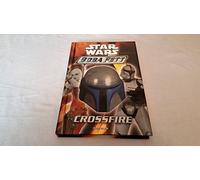 Star Wars Boba Fett #2: Crossfire: A Clone Wars Novel