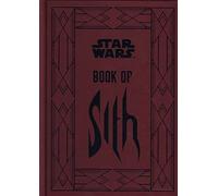 Star Wars-Book of Sith: Secrets from the Dark Side - NEW Daniel Wallace 2013