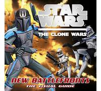 Star Wars Clone Wars New Battle Fronts the Visual Guide (Star Wars: The Clone Wars)