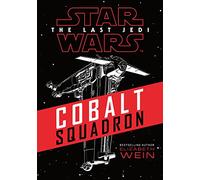 Star Wars: Cobalt Squadron (Star Wars the Last Jedi)