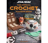 Star Wars: Crochet Your Way Across the Galaxy