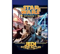 STAR WARS EPISODE 1: JEDI POWER BATTLES GAME GUIDE: Step-by-Step Walkthroughs, Hidden Power-Ups, and Masterful Combat Techniques
