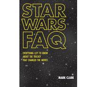 Star Wars FAQ: Everything Left to Know About the Trilogy That Changed the Movies