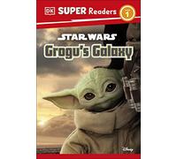 Star Wars Grogu's Galaxy: Meet Mando's New Friend! (Star Wars; DK Super Readers, Level 1)