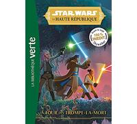 Star Wars La Haute République 02 - La tour des Trompe-la-mort: 2