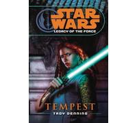 Star Wars: Legacy of the Force III - Tempest by Denning. Troy ( 2006 ) Mass Market Paperback