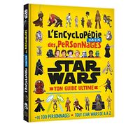 STAR WARS - L'Encyclopédie Junior des Personnages - Ton Guide Ultime: +100 personnages - Tout Star Wars de A à Z