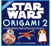 Star Wars Origami 2: 34 More Projects from a Galaxy Far, Far Away. . . .: 1