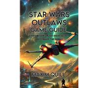 Star Wars Outlaws game guide: Every Mission, Unlock Every Secret, and Conquer the Galaxy