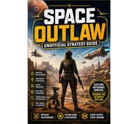 Star Wars Outlaws Space Outlaw Unofficial Strategy Guide