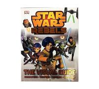 Star Wars Rebels: The Visual Guide