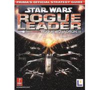 "Star Wars" Rogue Leader Squadron II: The Official Strategy Guide