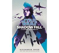 Star Wars: Shadow Fall (Star Wars: Alphabet Squadron)